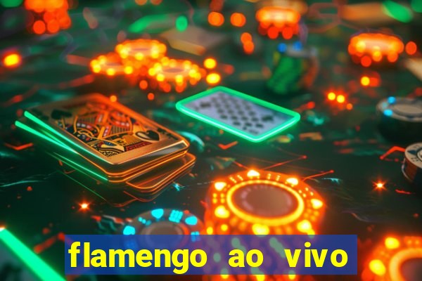 flamengo ao vivo multi canais